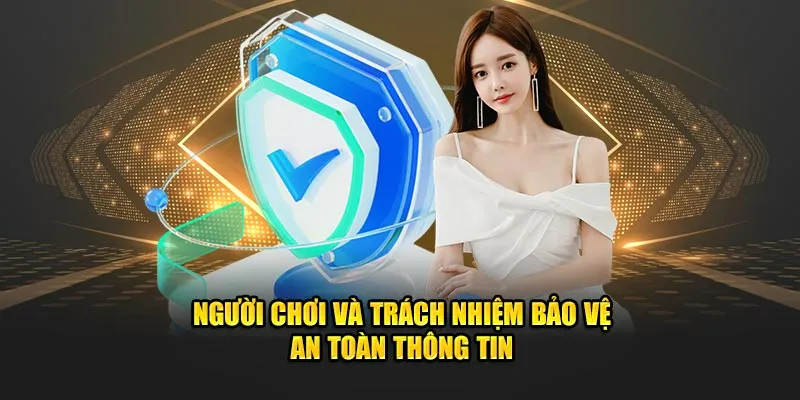 nguoi-choi-va-trach-nhiem-bao-ve-an-toan-thong-tin-trong-quyen-rieng-tu